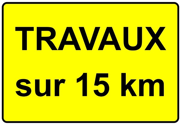 Panneau temporaire de travaux sur 15 km